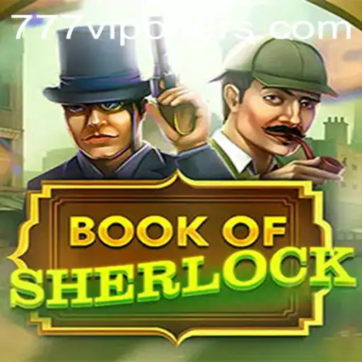 Discover the Thrilling World of BookOfSherlock with 777VIP