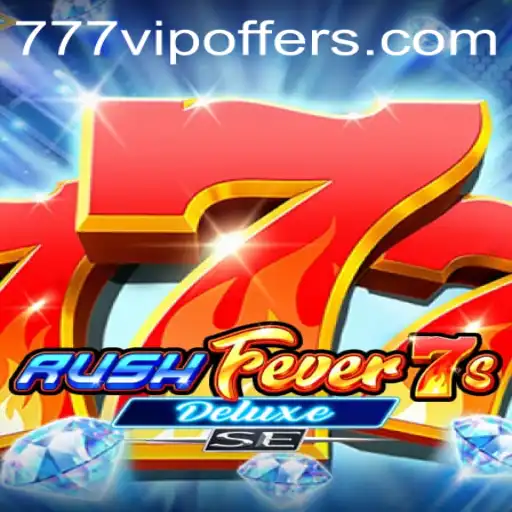 Experience the Thrill of RushFever7sDeluxeSE with 777VIP Features