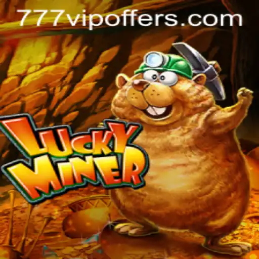 Unveiling LuckyMiner: Dive into the Thrilling World of 777VIP Casino Adventure